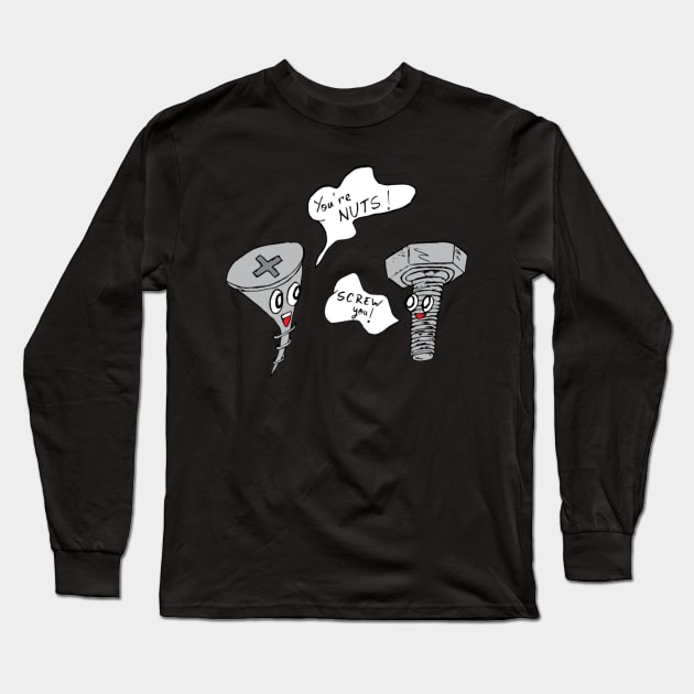 Screw you! Long Sleeve T-Shirt by ForbiddenFigLeaf
